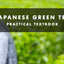 Japanese Green Tea Textbook, by d:matcha founder